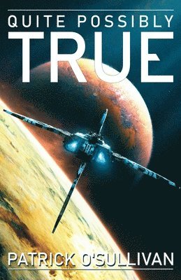 Patrick O'Sullivan - Quite Possibly True, Häftad