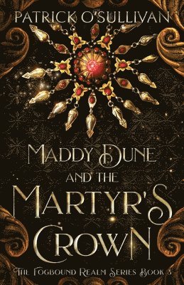 Maddy Dune and the Martyr's Crown