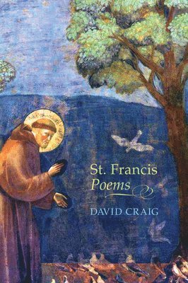 David Craig - St. Francis Poems, Häftad
