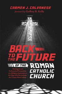 bokomslag Back to the Future of the Roman Catholic Church