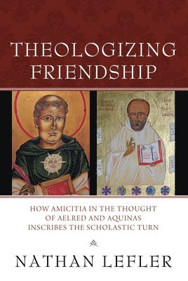 Nathan Sumner Lefler - Theologizing Friendship, Häftad