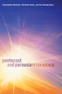 bokomslag Pentecost and Parousia