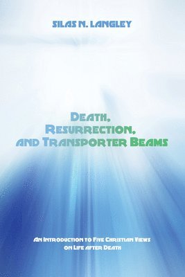 Death, Resurrection, and Transporter Beams 1