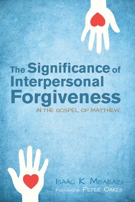 bokomslag The Significance of Interpersonal Forgiveness in the Gospel of Matthew