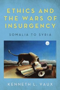 bokomslag Ethics and the Wars of Insurgency