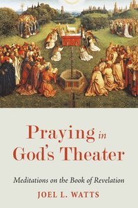 bokomslag Praying in God's Theater