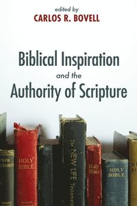 bokomslag Biblical Inspiration and the Authority of Scripture