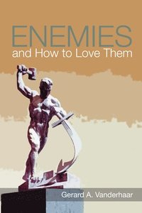 bokomslag Enemies and How to Love Them