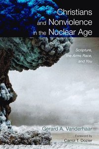 bokomslag Christians and Nonviolence in the Nuclear Age