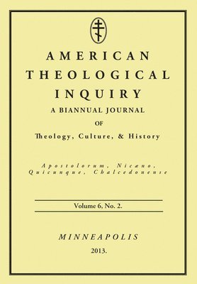American Theological Inquiry, Volume Six, Issue Two