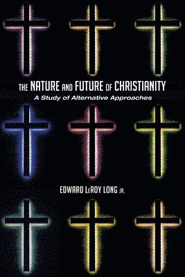 bokomslag The Nature and Future of Christianity