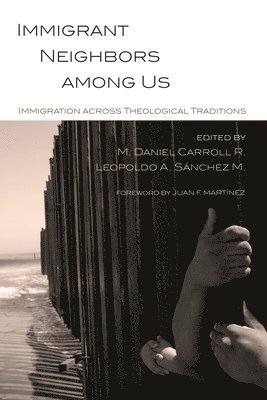 M Daniel Carroll R, Leopoldo A Sánchez, M. Daniel Carroll R., Leopoldo A. Sánchez - Immigrant Neighbors Among Us, Häftad