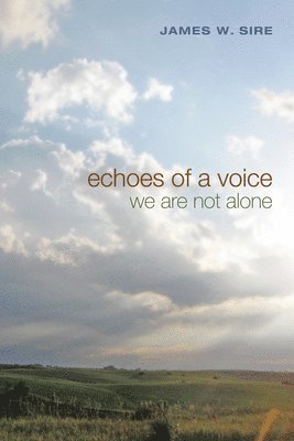 James W Sire, James W. Sire - Echoes of a Voice, Häftad