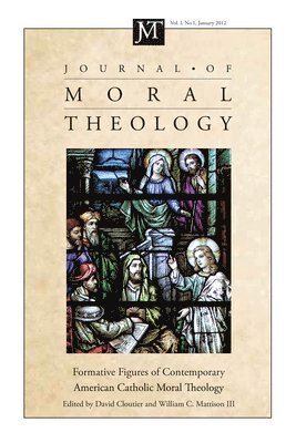 David M Cloutier, Wiliam C Mattison, David M. Cloutier, Wiliam C. Mattison - Journal of Moral Theology, Volume 1, Number 1, Häftad