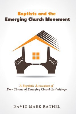 bokomslag Baptists and the Emerging Church Movement