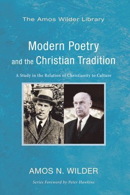 Amos N Wilder, Amos N. Wilder - Modern Poetry and the Christian Tradition, Häftad
