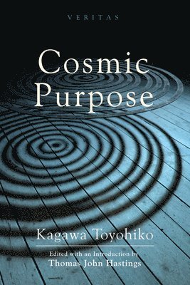 Toyohiko Kagawa, Thomas John Hastings - Cosmic Purpose, Häftad