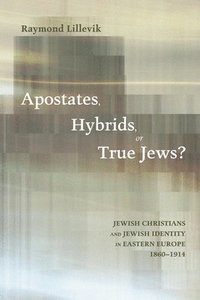 bokomslag Apostates, Hybrids, or True Jews?