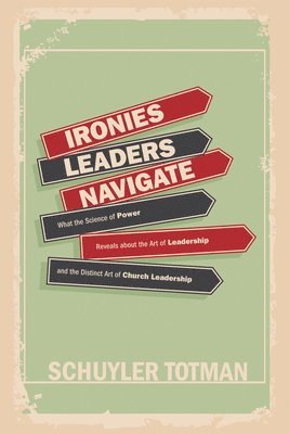 Ironies Leaders Navigate 1