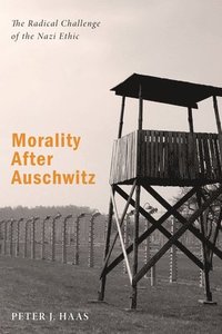 bokomslag Morality After Auschwitz