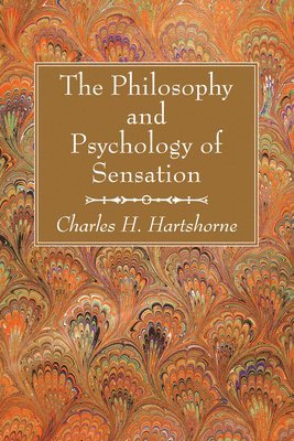 Charles Hartshorne - Philosophy and Psychology of Sensation, Häftad