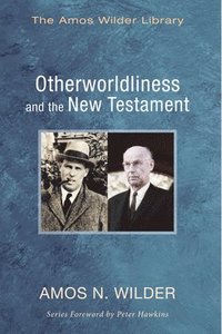 bokomslag Otherworldliness and the New Testament