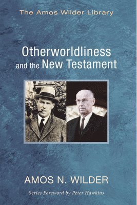 Otherworldliness and the New Testament 1