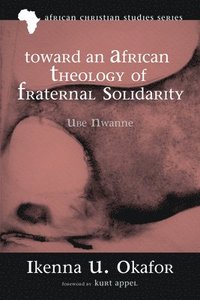 bokomslag Toward an African Theology of Fraternal Solidarity