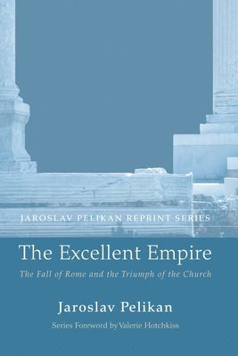 Jaroslav Pelikan - Excellent Empire, Häftad