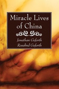 bokomslag Miracle Lives of China