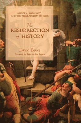 David Bruce - Resurrection of History, Häftad