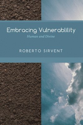 Roberto Sirvent - Embracing Vulnerability, Häftad