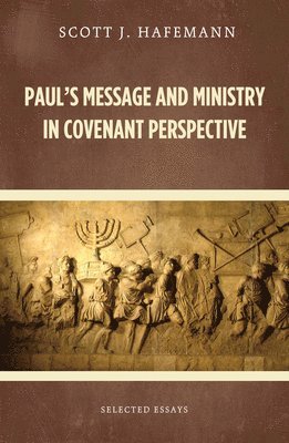 Paul's Message and Ministry in Covenant Perspective 1