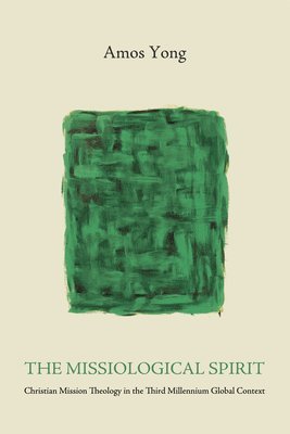 Amos Yong - Missiological Spirit, Häftad