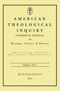 bokomslag American Theological Inquiry, Volume 7, No. 1