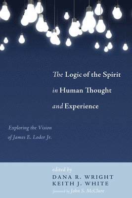 The Logic of the Spirit in Human Thought and Experience 1