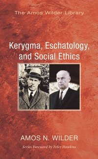 bokomslag Kerygma, Eschatology, and Social Ethics (Stapled Booklet)