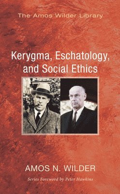 Kerygma, Eschatology, and Social Ethics (Stapled Booklet) 1