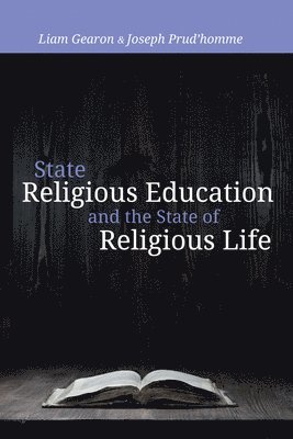 State Religious Education and the State of Religious Life 1