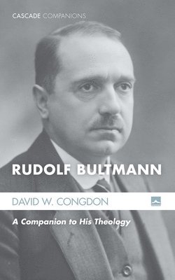 David W Congdon, David W. Congdon - Rudolf Bultmann, Häftad