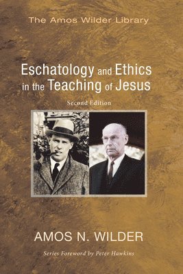 Eschatology and Ethics in the Teaching of Jesus 1