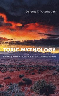 bokomslag Toxic Mythology
