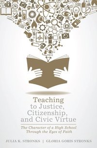 bokomslag Teaching to Justice, Citizenship, and Civic Virtue