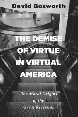 David Bosworth - Demise of Virtue in Virtual America, Häftad