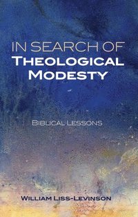 bokomslag In Search of Theological Modesty