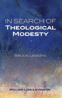 bokomslag In Search of Theological Modesty