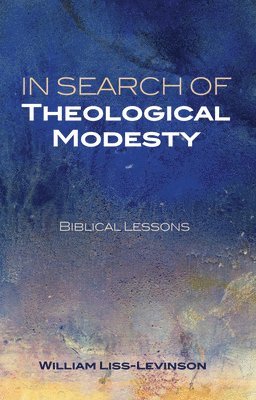 bokomslag In Search of Theological Modesty