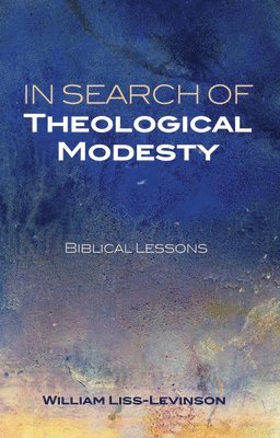 In Search of Theological Modesty 1