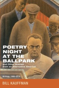 bokomslag Poetry Night at the Ballpark and Other Scenes from an Alternative America