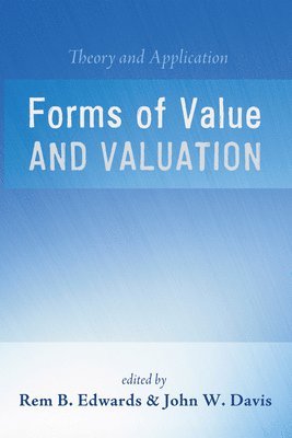 Rem B Edwards, John W Davis - Forms of Value and Valuation, Häftad